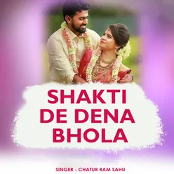 Shakti De Dena Bhola